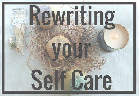 Rewriting Your Self Care