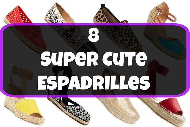 8 Super Cute Espadrilles